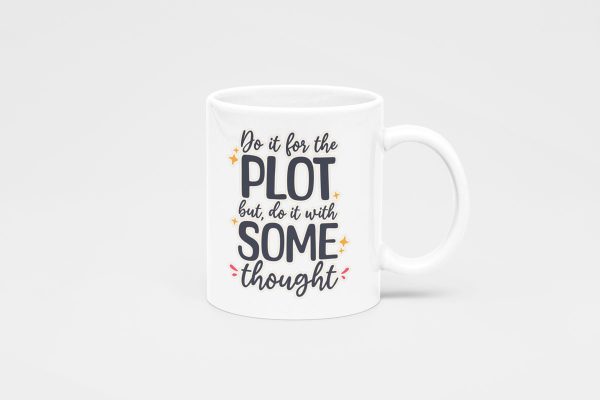 Do It For The Plot Mug