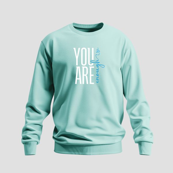 You Are Enough Sweatshirt